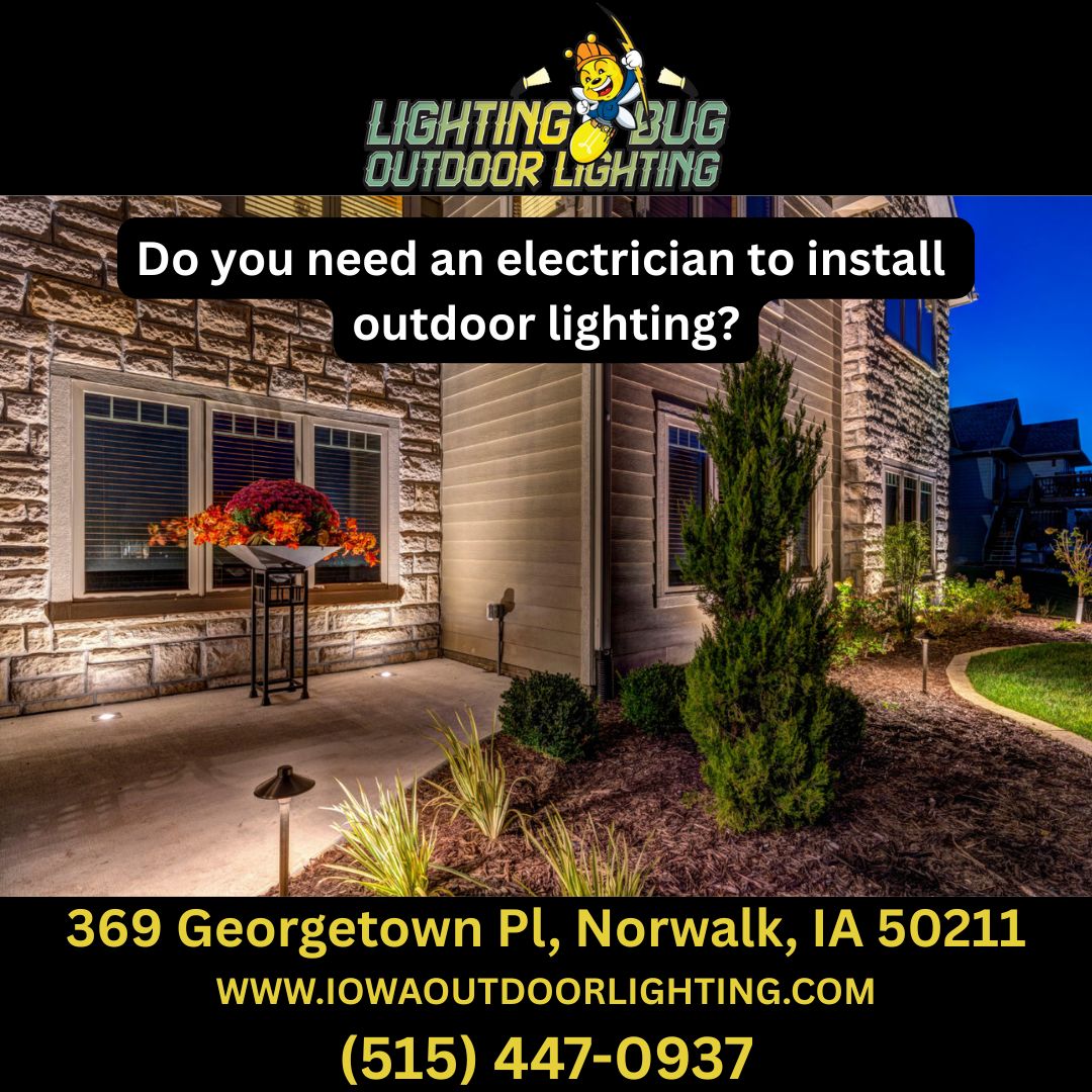 Do you need an electrician to install outdoor lighting?