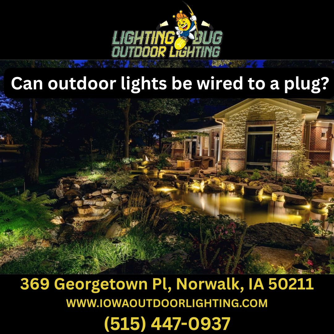 Can outdoor lights be wired to a plug?