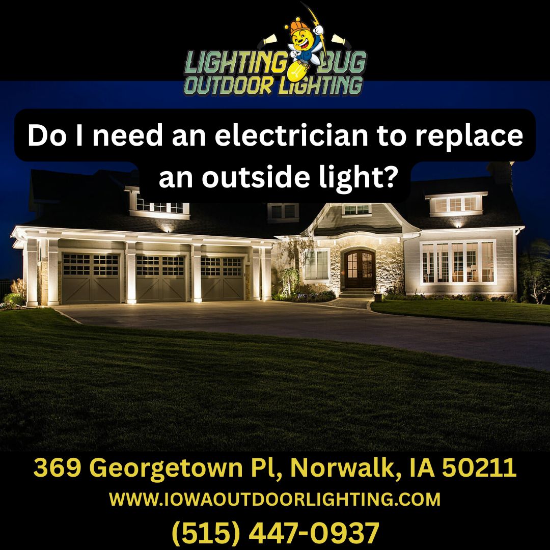 Do I need an electrician to replace an outside light?